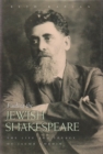 Finding the Jewish Shakespeare : The Life and Legacy of Jacob Gordin - eBook