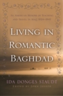 Living in Romantic Baghdad : An American Memoir of Teaching and Travel in Iraq, 1924-1947 - eBook