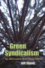 Green Syndicalism : An Alternative Red/Green Vision - eBook