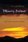 Memory Ireland : Volume 3: The Famine and the Troubles - eBook