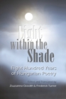 Light within the Shade : Eight Hundred Years of Hungarian Poetry - eBook