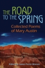 The Road to the Spring : Collected Poems of Mary Austin - eBook