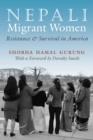 Nepali Migrant Women : Resistance and Survival in America - eBook