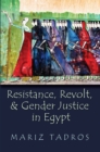 Resistance, Revolt, and Gender Justice in Egypt - eBook