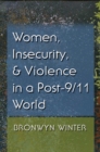 Women, Insecurity, and Violence in a Post-9/11 World - eBook