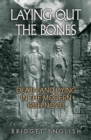 Laying Out the Bones : Death and Dying in the Modern Irish Novel - eBook