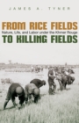 From Rice Fields to Killing Fields : Nature, Life, and Labor under the Khmer Rouge - eBook