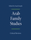 Arab Family Studies : Critical Reviews - eBook