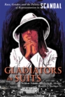 Gladiators in Suits : Race, Gender, and the Politics of Representation in Scandal - eBook