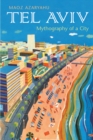 Tel Aviv : Mythography of a City - eBook