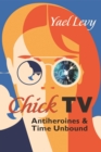 Chick TV : Antiheroines and Time Unbound - eBook