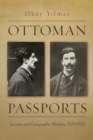 Ottoman Passports : Security and Geographic Mobility, 1876-1908 - eBook