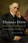 Thomas Drew and the Making of Victorian Belfast - eBook