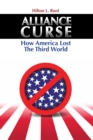 Alliance Curse : How America Lost the Third World - eBook