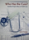 Who Has the Cure? : Hamilton Project Ideas on Health Care - eBook