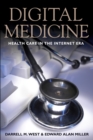 Digital Medicine : Health Care in the Internet Era - eBook