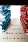 The Future of Insurance Regulation in the United States - eBook