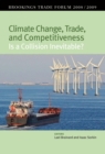 Climate Change, Trade, and Competitiveness: Is a Collision Inevitable? : Brookings Trade Forum 2008/2009 - eBook