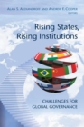 Rising States, Rising Institutions : Challenges for Global Governance - eBook