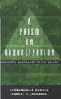 A Prism on Globalization : Corporate Responses to the Dollar - eBook
