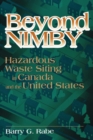 Beyond NIMBY : Hazardous Waste Siting in Canada and the United States - eBook