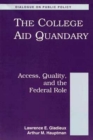 The College Aid Quandary : Access Quality and the Federal Role - eBook