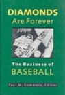 Diamonds Are Forever : The Business of Baseball - eBook