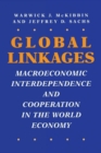Global Linkages : Macroeconomic Interdependence and Cooperation in the World Economy - eBook
