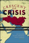 Crescent of Crisis : U.S.-European Strategy for the Greater Middle East - eBook