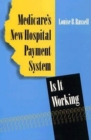 Medicare's New Hospital Payment System : Is It Working? - eBook
