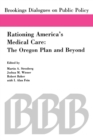 Rationing America's Medical Care : The Oregon Plan and Beyond - eBook