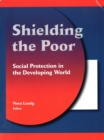 Shielding the Poor : Social Protection in the Developing World - eBook