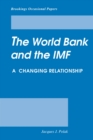 World Bank and the IMF : A Changing Relationship - eBook