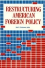 Restructuring American Foreign Policy - eBook