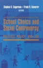 School Choice and Social Controversy : Politics, Policy, and Law - eBook