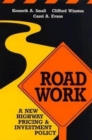 Road Work : A New Highway Pricing and Investment Policy - eBook