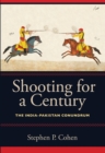 Shooting for a Century : The India-Pakistan Conundrum - eBook