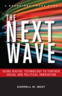 The Next Wave : Using Digital Technology to Further Social and Political Innovation - eBook