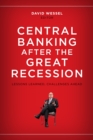 Central Banking after the Great Recession : Lessons Learned, Challenges Ahead - eBook