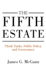 Fifth Estate : Think Tanks, Public Policy, and Governance - eBook