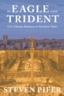 Eagle and the Trident : U.S.-Ukraine Relations in Turbulent Times - eBook