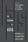 The Future of ISIS : Regional and International Implications - eBook