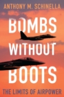 Bombs without Boots : The Limits of Airpower - eBook