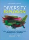 Diversity Explosion : How New Racial Demographics are Remaking America - eBook