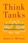 Think Tanks : The New Knowledge and Policy Brokers in Asia - eBook