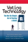 Voting Technology : The Not-So-Simple Act of Casting a Ballot - eBook