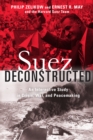 Suez Deconstructed : An Interactive Study in Crisis, War, and Peacemaking - eBook