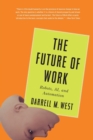 The Future of Work : Robots, AI, and Automation - Book