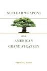 Nuclear Weapons and American Grand Strategy - eBook