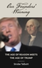 Our Founders' Warning : The Age of Reason Meets the Age of Trump - eBook